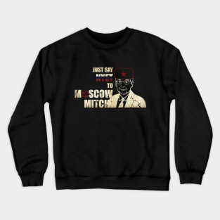 Vintage distressed - Just say nyet to Moscow Mitch T-Shirt - Ditch Moscow Mitch Crewneck Sweatshirt